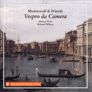 Monteverdi and friends, Vespro da Camera