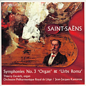 Camille Sanit-Saëns, Symphonies No 3 'Organ' & 'Urbs Roma'