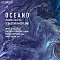 Oceano, chamber music by Sebastian Fagerlund Oceano, chamber music by Sebastian Fagerlund
