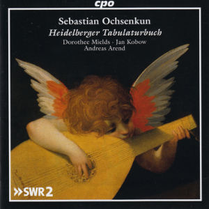 Sebastian Ochsenkun, Alchemie der Klänge - Das Heidelberger Tabulaturbuch auf die Lauten