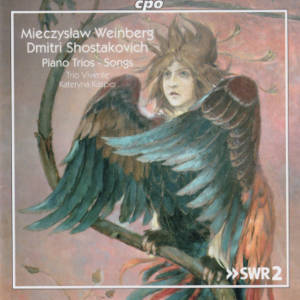 Mieczysław Weinberg • Dmitri Shostakovich, Piano Trios • Songs