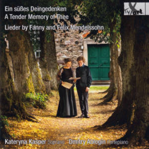 Ein süßes Deingedenken – A Tender Memory of Thee, Lieder by Fanny and Felix Mendelssohn
