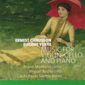 Music for Violin, Cello and Piano, Ernest Chausson • Eugène Ysaÿe