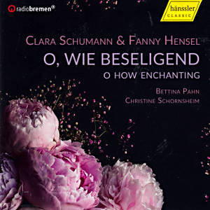 O, wie beseligend, Clara Schumann & Fanny Hensel