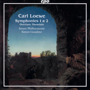 Carl Loewe, Symphonies 1 & 2, Overture Themisto