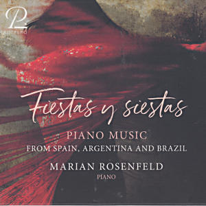 Fiestas y siestas, Piano music from Spain, Argentina and Brazil