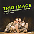 Trio Imàge, Martin • Vladigerov • Turina Trio Imàge, Martin • Vladigerov • Turina