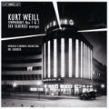 Kurt Weill, Symphonies Nos 1 & 2 • Der Silbersee (excerpts) Kurt Weill, Symphonies Nos 1 & 2 • Der Silbersee (excerpts)