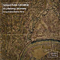 Sebastian George, A Lifelong Journey