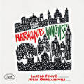 Hamonies Hongroises, László Fenyö Violoncello • Julia Okruashvili Piano Hamonies Hongroises, László Fenyö Violoncello • Julia Okruashvili Piano