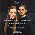 Lindenbaum und Lotosblüte, Deutsche und chinesische Kunstlieder Lindenbaum und Lotosblüte, Deutsche und chinesische Kunstlieder