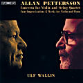 Allan Pettersson, Concerto for Violin and String Quartet • Four Improvisations & Works for Violin and Piano