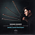 Double Bass Rhapsody, Dominik Wagner Double Bass Rhapsody, Dominik Wagner