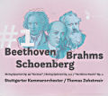 #1 Beethoven Brahms Schoenberg, Stuttgarter Kammerorchester / Thomas Zehetmair #1 Beethoven Brahms Schoenberg, Stuttgarter Kammerorchester / Thomas Zehetmair