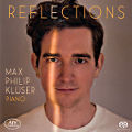 Reflections, Max Philip Klüser Piano Reflections, Max Philip Klüser Piano