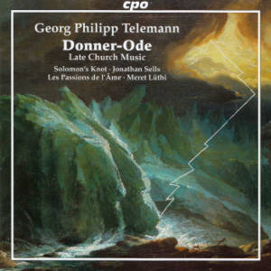Georg Philipp Telemann, Donner-Ode • Late Church Music