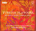 Turkish Flavours, 100 Years of Turkish Symphonic Music Turkish Flavours, 100 Years of Turkish Symphonic Music