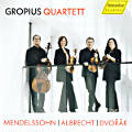 Gropius Quartett, Mendelssohn | Albrecht | Dvořák Gropius Quartett, Mendelssohn | Albrecht | Dvořák