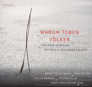 Warum toben Völker, Psalmen im Dialog mit Musik von Ernst Bloch