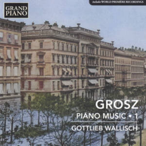 Grosz, Piano Music • 1