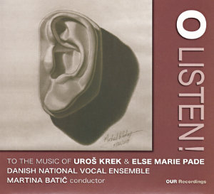 O Listen!, to the music of Uroš Krek & Else Marie Pade