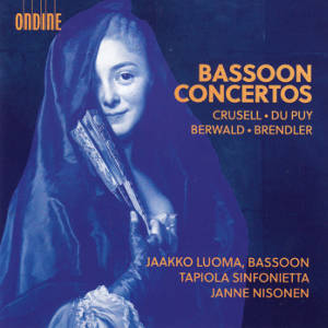 Bassoon Concertos, Crusell • Du Puy • Berwald • Brendler