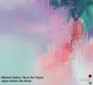 Rihards Dubra, Music for Organ