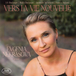 Vers la Vie Nouvelle, Lili Boulanger | Nadia Boulanger | Germaine Tailleferre | Francis Poulenc