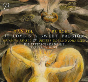 If Love's A Sweet Passion, Händel • Purcell