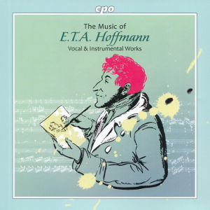 The Music of E.T.A. Hoffmann, Vocal & Instrumental Works