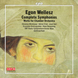 Egon Wellesz, Complete Symphonies • Works for Chamber Orchestra