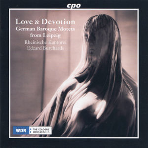 Love &Devotion, German Baroque Motets from Leipzig