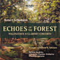 Echoes of the Forest, Robert Schumann: Waldszenen & Clarinet Concerto