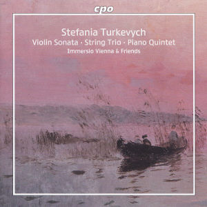 Stefania Turkevych, Violin Sonata • String Trio • Piano Quintet