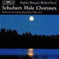 Schubert – Male Chorusses / BIS Schubert – Male Chorusses / BIS