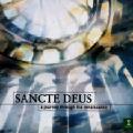 Sancte Deus – A Journey Through The  Renaissance, Werke von Tallis, Lasso, Victoria, Ugolini, Guerrero, Gombert, Byrd, Lobo, Desprez, Cardoso, Palestrina / Erato