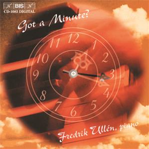 Got A Minute?, Werke von Michalowski, Joseffy, Moszkowski, Reger, Sorabji, Godowsky, Brahms / BIS Got A Minute?, Werke von Michalowski, Joseffy, Moszkowski, Reger, Sorabji, Godowsky, Brahms / BIS