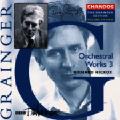 Percy Grainger – Orchestral Works Vol. 3 / Chandos Percy Grainger – Orchestral Works Vol. 3 / Chandos
