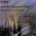 Auf dem Wasser zu singen – Wasser in Liedern Franz Schuberts / BIS Auf dem Wasser zu singen – Wasser in Liedern Franz Schuberts / BIS