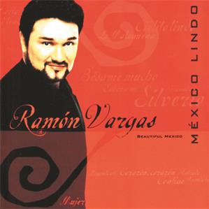 Mexico Lindo – Ramón Vargas singt / RCA