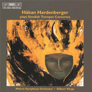 Håkan Hardenberger, plays Swedish Trumpet Concertos / BIS