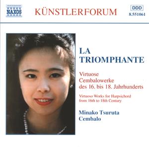 La Triomphante – Virtuose Cembalowerke des 16.-18. Jahrhunderts / Naxos