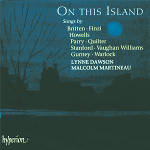 On This Island, Lieder von Britten, Finzi, Howells, Parry, Quilter, Stanford, Vaughan Williams, Gurney und Warlock; / Hyperion