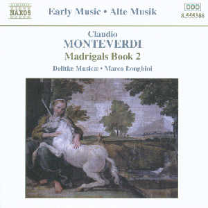 Claudio Monteverdi, Il secondo libro de mardigali / Naxos