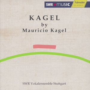 Kagel by Mauricio Kagel / SWRmusic