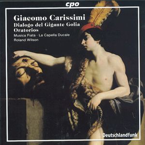 Giacomo Carissimi – Oratorios / cpo