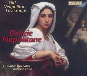 Delizie Napolitane Old Neapolitan Love Songs / Pan Classics