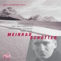 Meinrad Schütter Kammermusik und instrumental begleitete Gesänge 1939-1998 / SwissPan Meinrad Schütter Kammermusik und instrumental begleitete Gesänge 1939-1998 / SwissPan