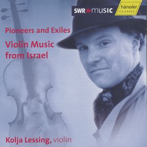 Pioneers and Exiles, Violin Music from Israel / SWRmusic