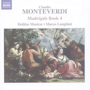 Claudio Monteverdi, Il quarto libro de madrigali / Naxos